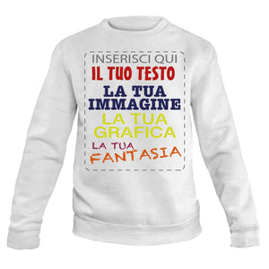 Felpa personalizzata - felpa personalizzabile girocollo uomo donna cotone tinta unita - con testo - foto e grafiche personalizzate