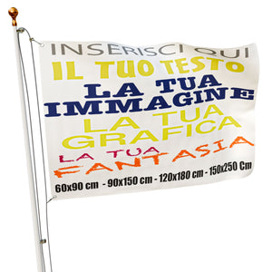 Bandiera Personalizzata - Personalizza Ora la tua bandiera - Inserisci testo , foto e o immagini - 100% made in italy