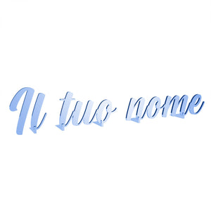 Scritta in plexiglass personalizzata 30-40-50-75 cm - nome in plexiglass specchiato personalizzato - Altezza massima 15cm spessore 3 mm - 100% made in Italy