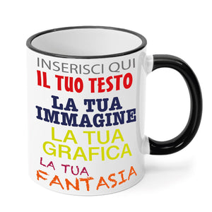Tazza in ceramica personalizzata - personalizza la tua tazza con testi , loghi , grafiche , immagini e tanto altro - ideale per regalo e altro - 100% Made in Italy.