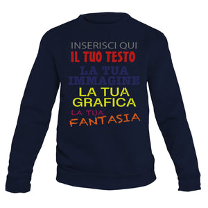 Felpa personalizzata - felpa personalizzabile girocollo uomo donna cotone tinta unita - con testo - foto e grafiche personalizzate